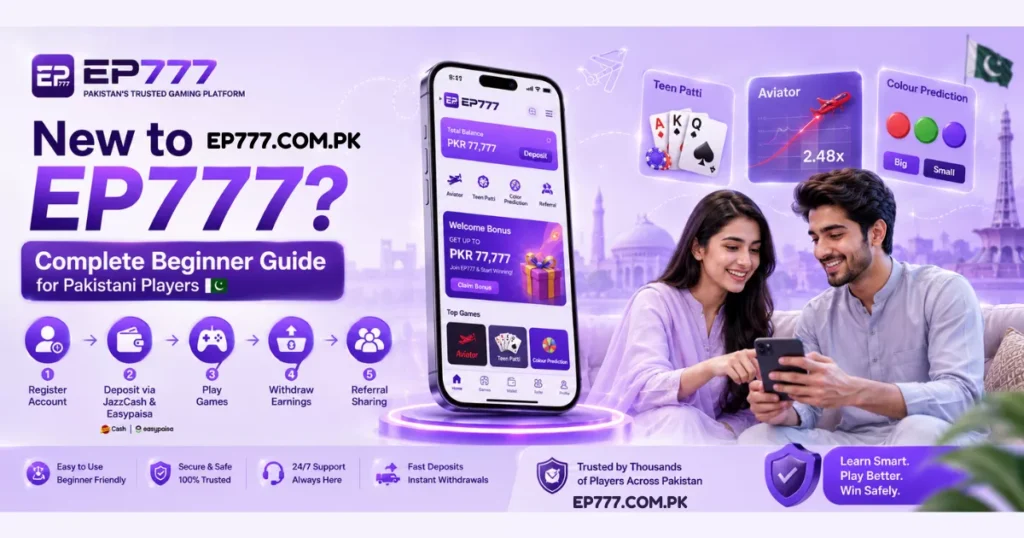 EP777 Game complete guide for new players in Pakistan