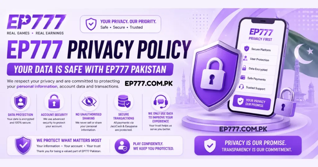 EP777 Privacy Policy for our ep777.com.pk users